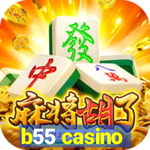 b55 casino