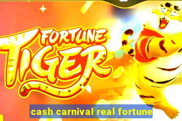 cash carnival real fortune