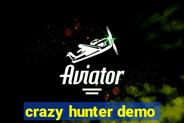 crazy hunter demo