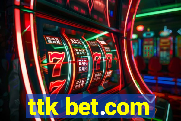 ttk bet.com