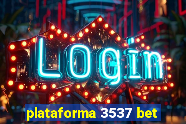 plataforma 3537 bet