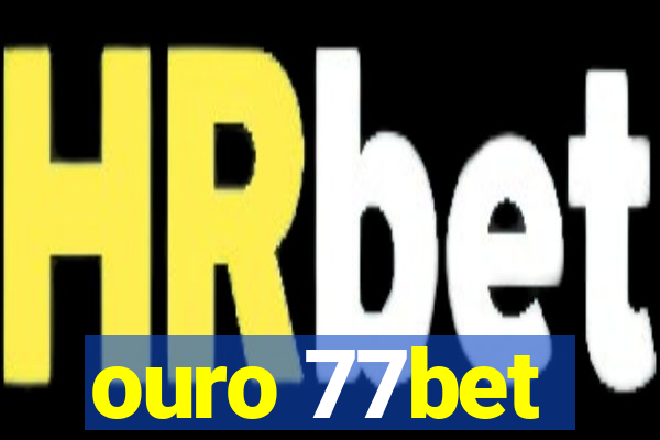 ouro 77bet