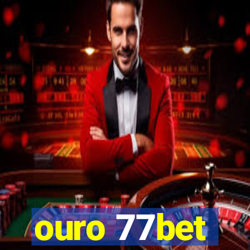 ouro 77bet