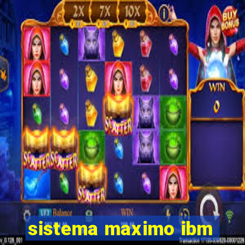 sistema maximo ibm