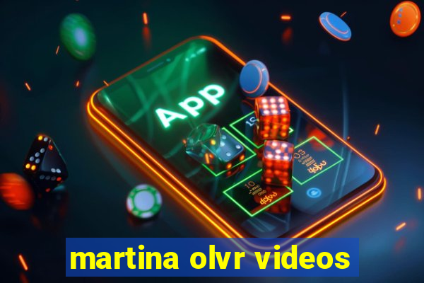 martina olvr videos