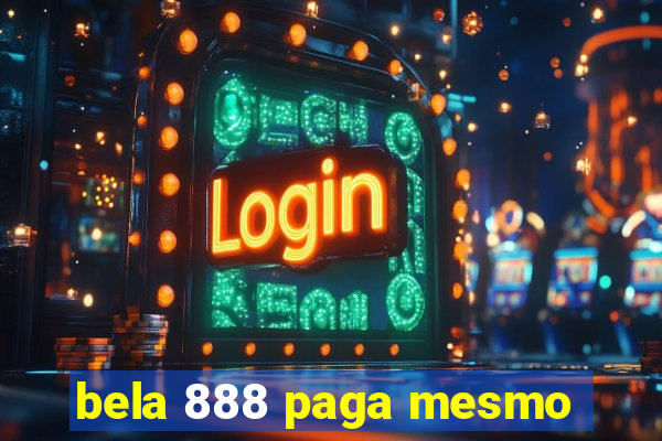 bela 888 paga mesmo