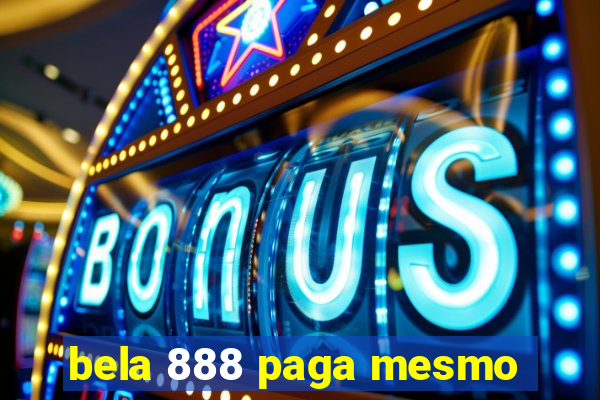 bela 888 paga mesmo