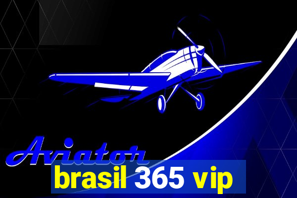 brasil 365 vip