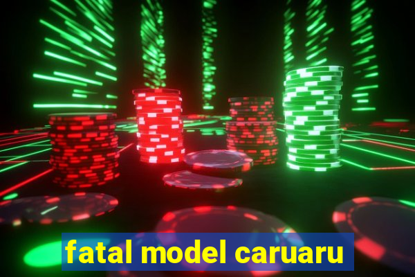 fatal model caruaru