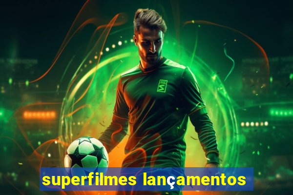 superfilmes lançamentos