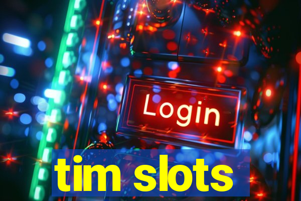 tim slots