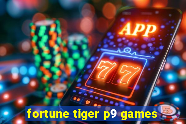 fortune tiger p9 games