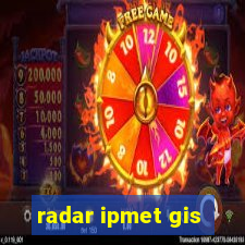 radar ipmet gis