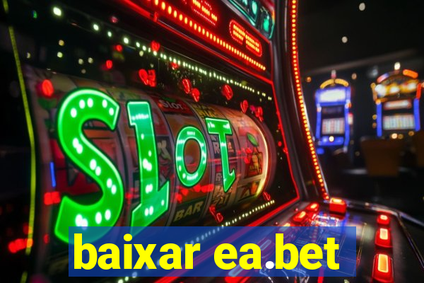 baixar ea.bet