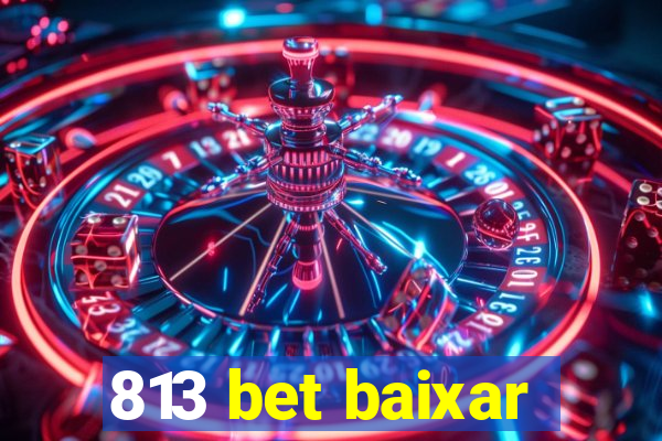 813 bet baixar