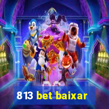 813 bet baixar