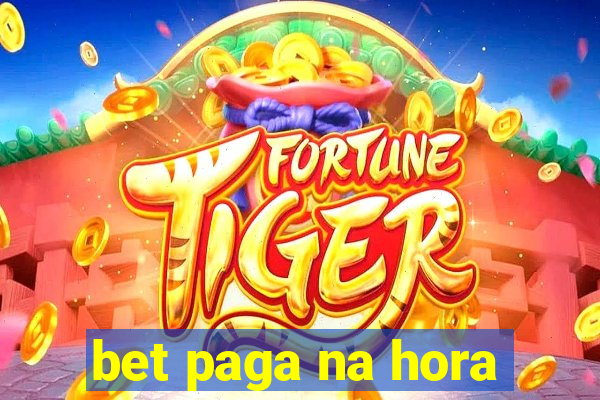 bet paga na hora