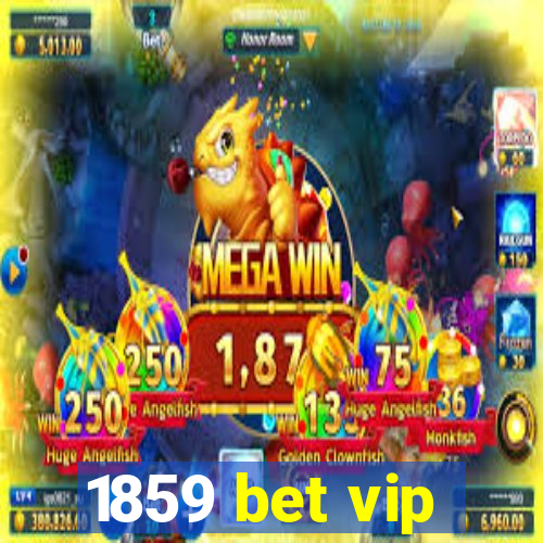 1859 bet vip