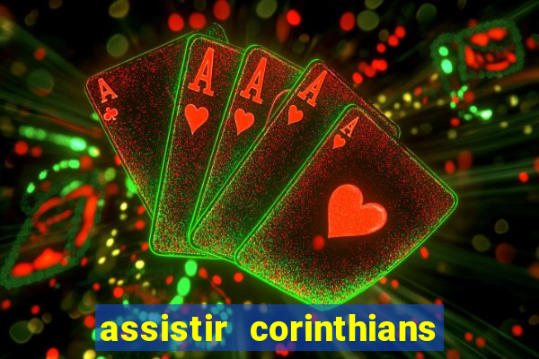 assistir corinthians futebol play hd