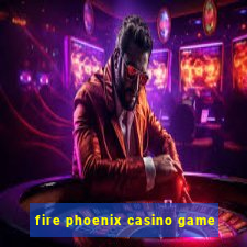 fire phoenix casino game