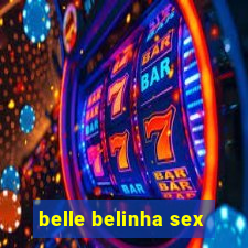 belle belinha sex