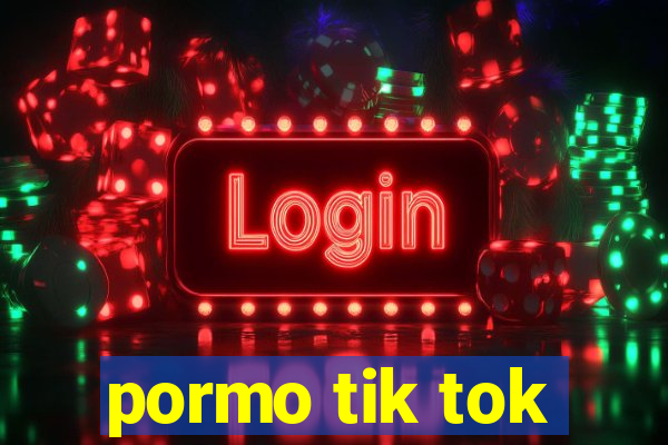 pormo tik tok