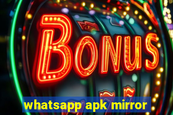 whatsapp apk mirror