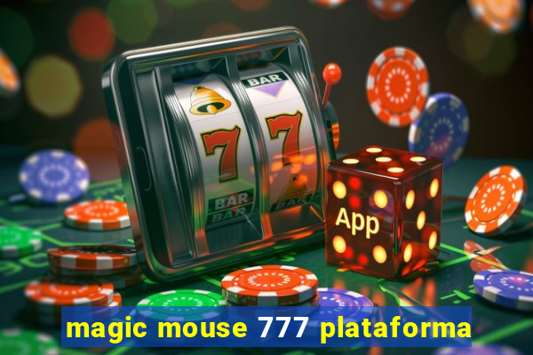 magic mouse 777 plataforma