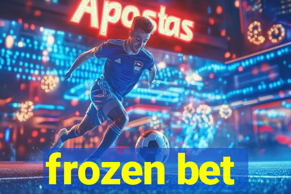 frozen bet