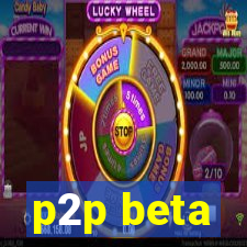 p2p beta