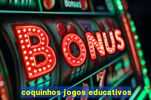 coquinhos jogos educativos