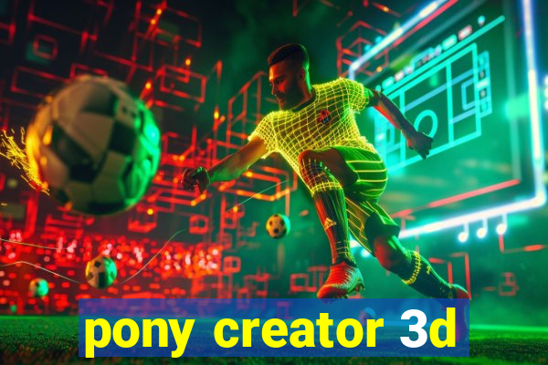 pony creator 3d