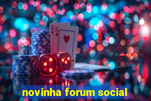 novinha forum social