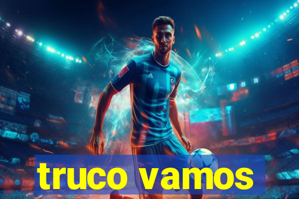 truco vamos