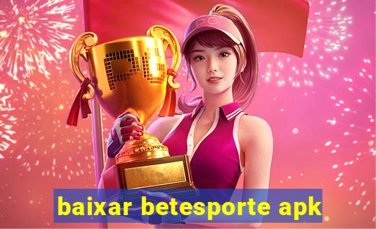 baixar betesporte apk