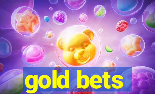 gold bets