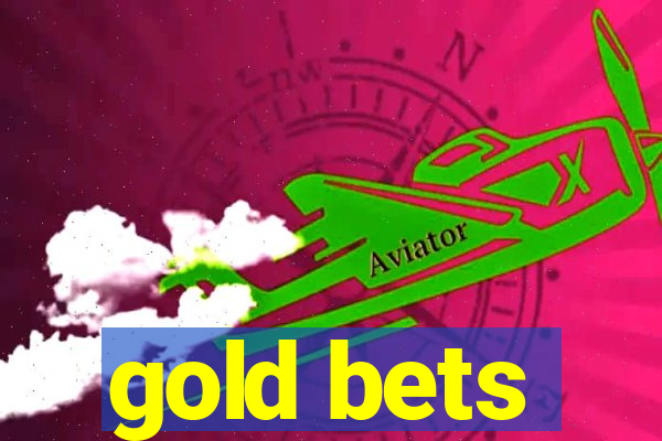 gold bets