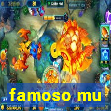 famoso mu