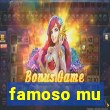 famoso mu