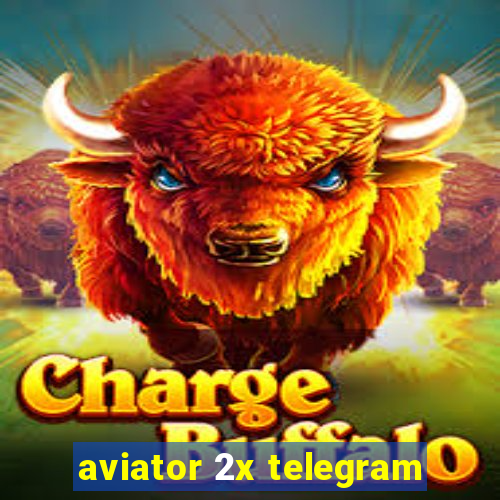 aviator 2x telegram