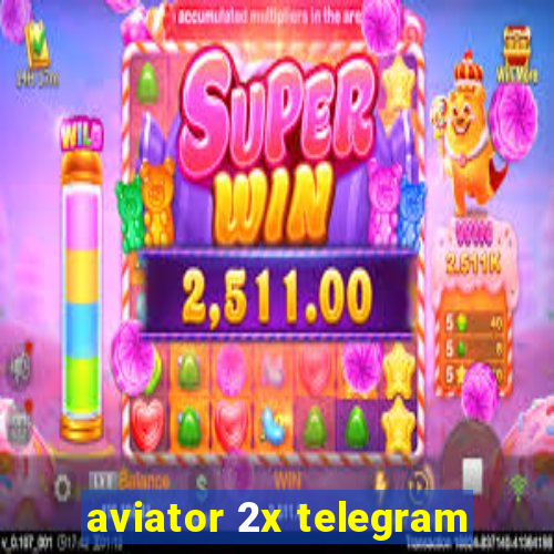 aviator 2x telegram