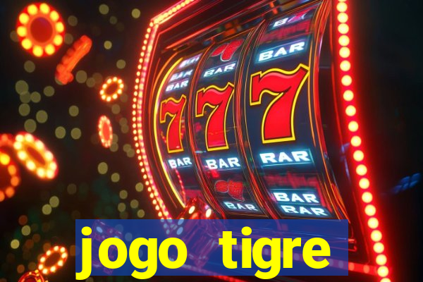 jogo tigre plataforma nova