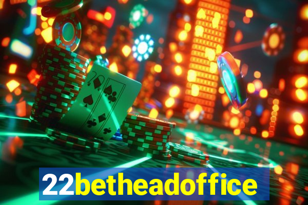 22betheadoffice