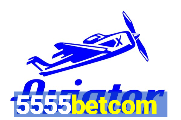 5555betcom