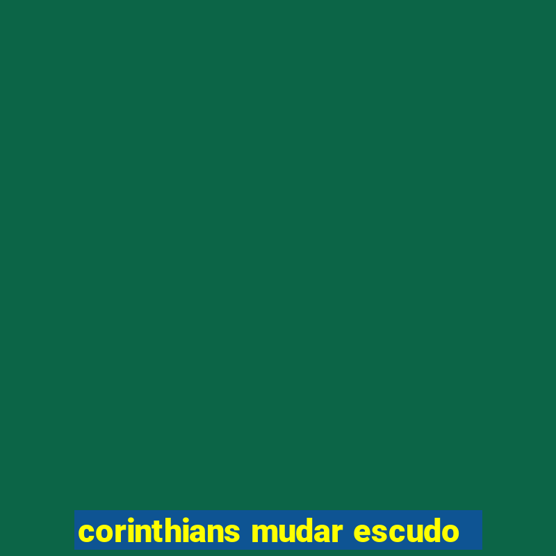 corinthians mudar escudo