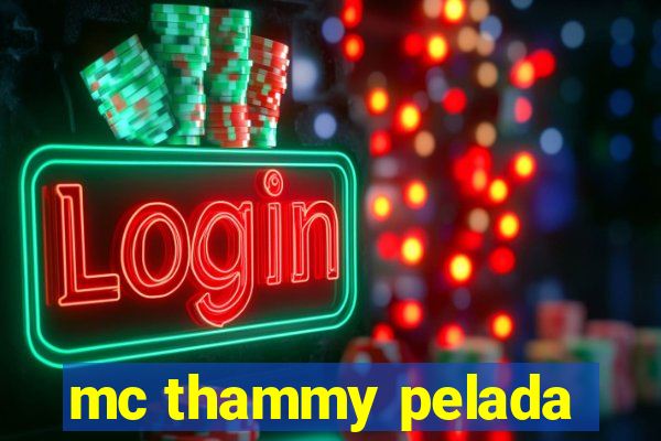 mc thammy pelada