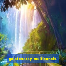 galatasaray multicanais