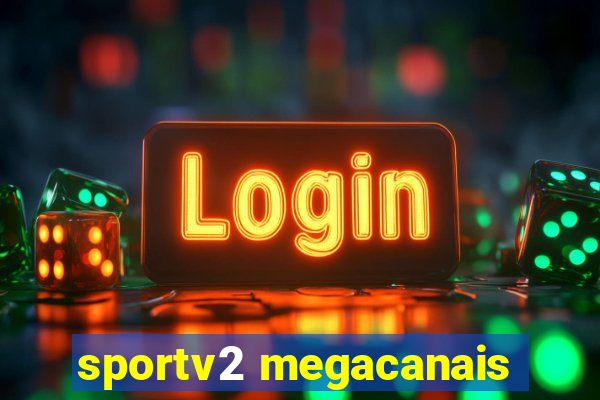 sportv2 megacanais