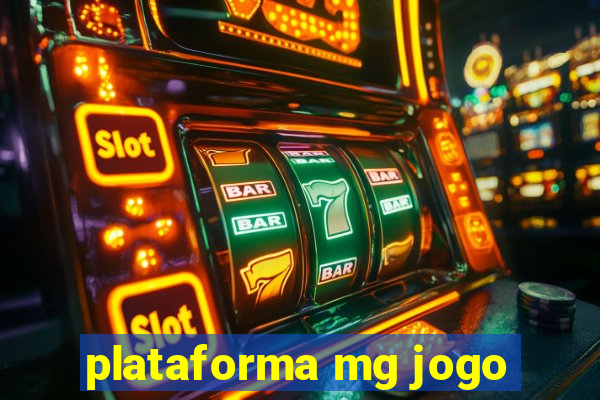 plataforma mg jogo