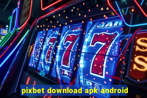 pixbet download apk android